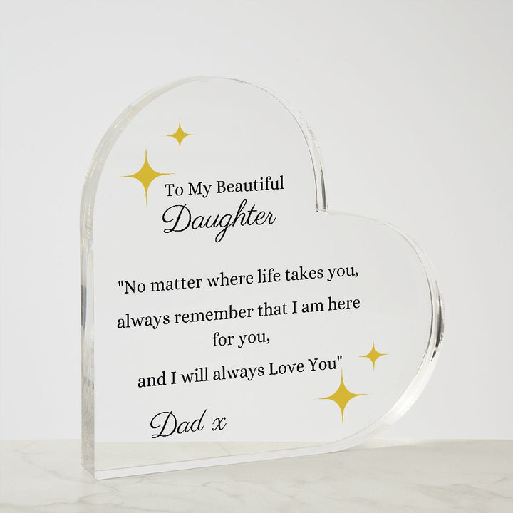 To My Beautiful Daughter from Dad Printed Heart Shaped Acrylic Plaque