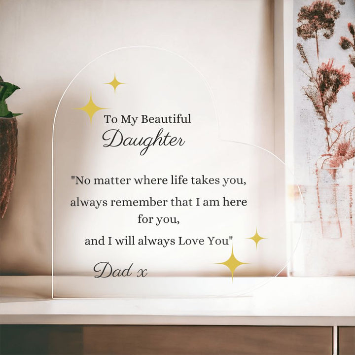 To My Beautiful Daughter from Dad Printed Heart Shaped Acrylic Plaque