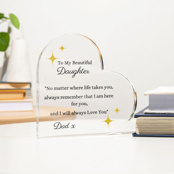 To My Beautiful Daughter from Dad Printed Heart Shaped Acrylic Plaque