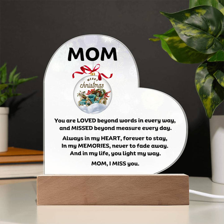 Mom Memorial heartfelt message for Christmas Printed Heart Acrylic Plaque With LED Lighting, I miss you.