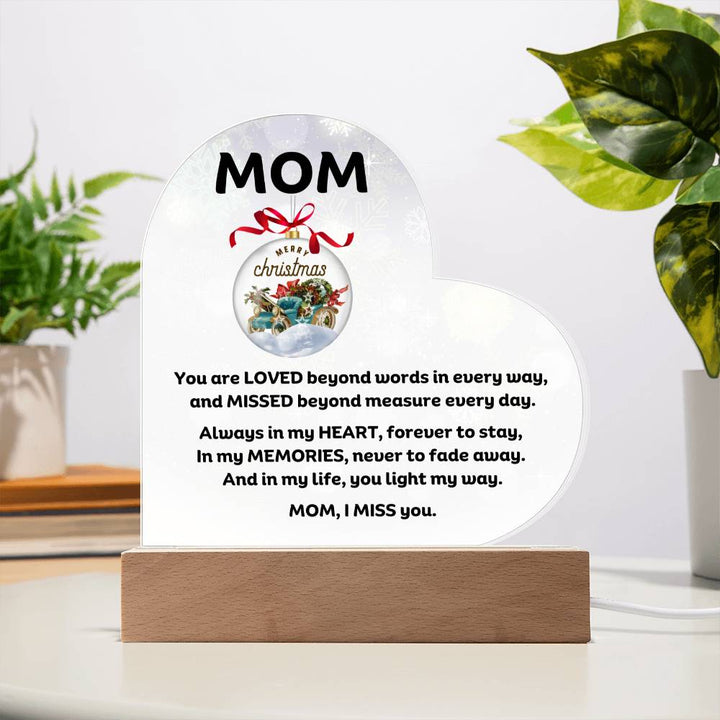 Mom Memorial heartfelt message for Christmas Printed Heart Acrylic Plaque With LED Lighting, I miss you.