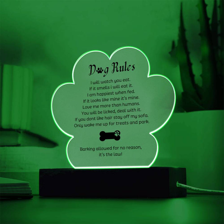 Dog Rules Printed Paw Print Shape Clear Acrylic Plaque With Dogs Rules Printed message With LED Option.