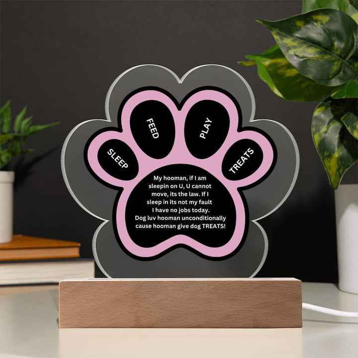 Printed Paw Print Shape Clear Acrylic Plaque With Dogs unconditional love Printed message With LED Option.