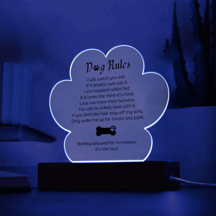 Dog Rules Printed Paw Print Shape Clear Acrylic Plaque With Dogs Rules Printed message With LED Option.