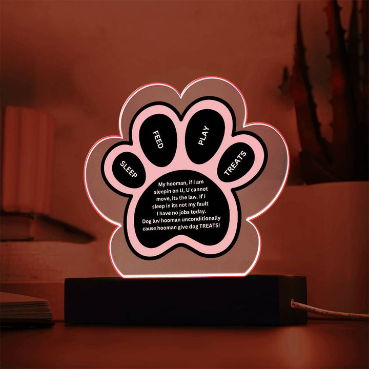 Printed Paw Print Shape Clear Acrylic Plaque With Dogs unconditional love Printed message With LED Option.