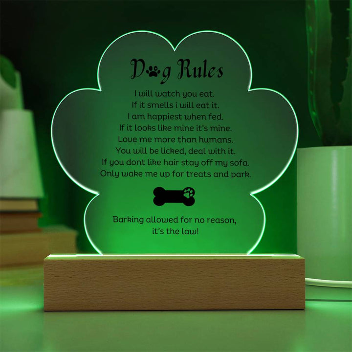 Dog Rules Printed Paw Print Shape Clear Acrylic Plaque With Dogs Rules Printed message With LED Option.