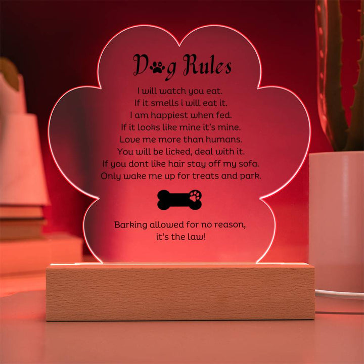 Dog Rules Printed Paw Print Shape Clear Acrylic Plaque With Dogs Rules Printed message With LED Option.