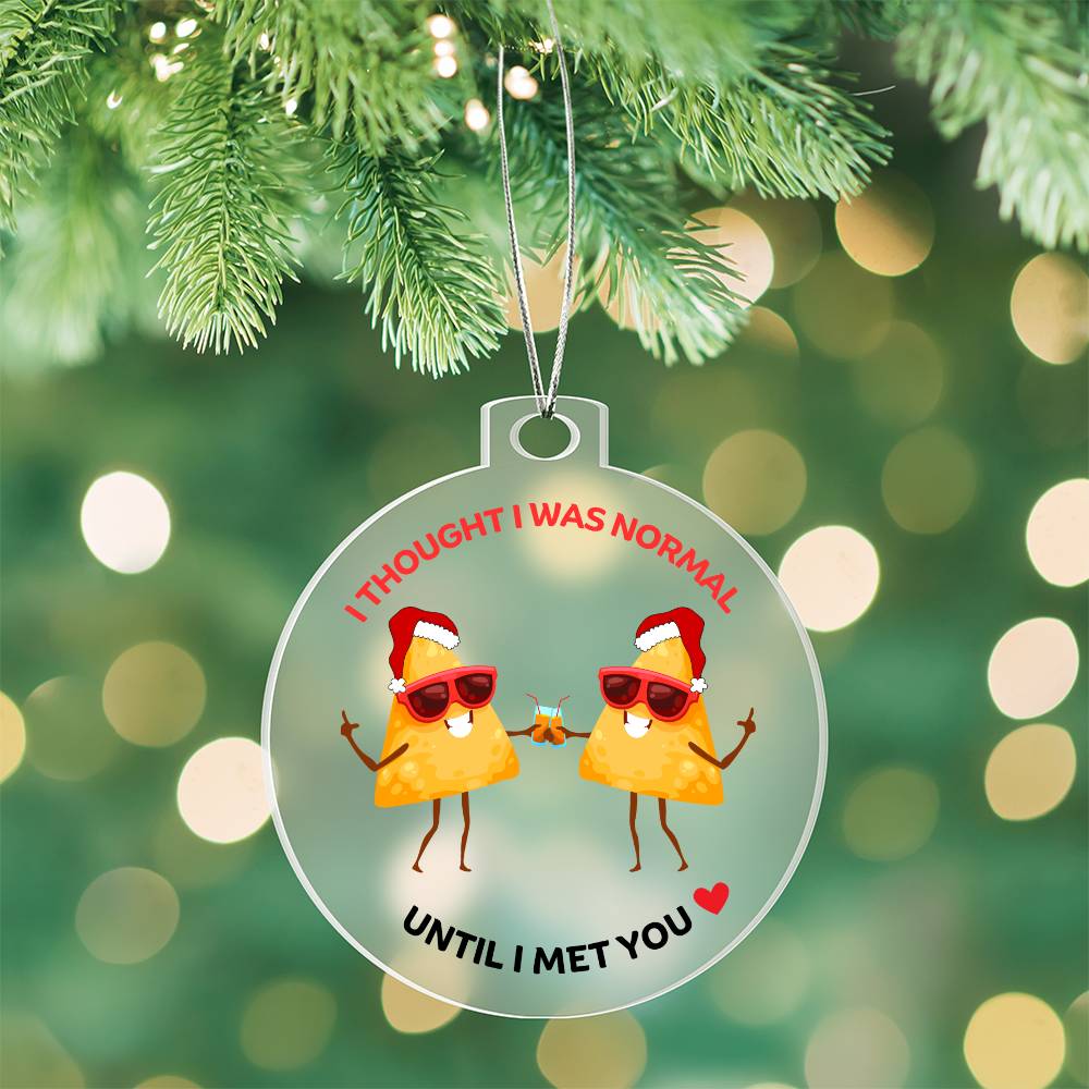 Best Friends Personalised Acrylic Ornament. Constructed from high quality acrylic and features a unique, vibrantly printed fun TACO images , I thought I was weird until I found you.