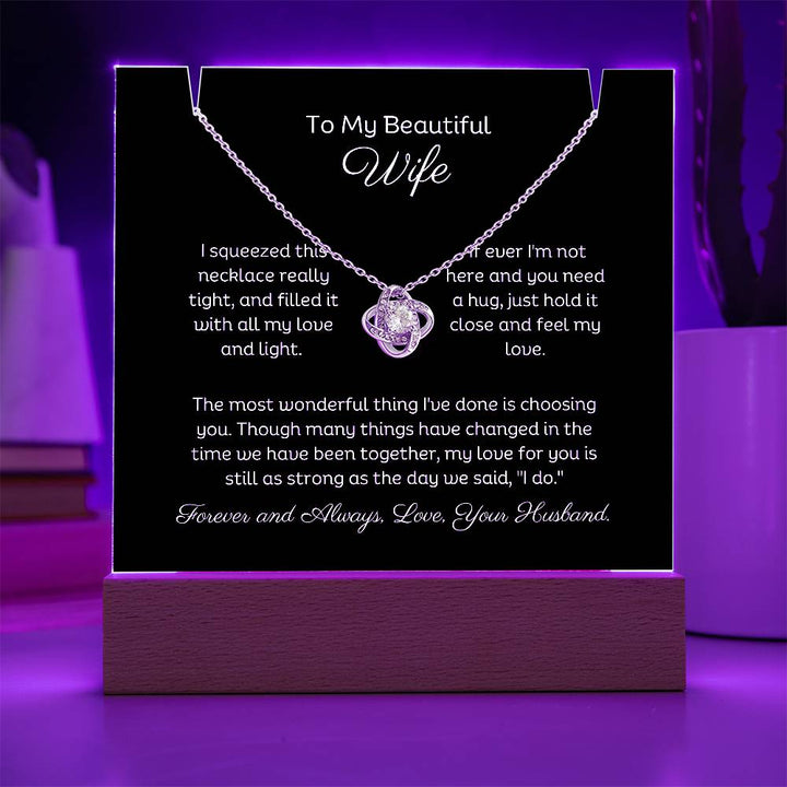 A stunning Square Acrylic and the beautiful Love Knot Necklace. The beautiful wife heartfelt message is showcased on crystal-clear acrylic, making this set a striking focal point in any space. Paired with the charming Love Knot Necklace.